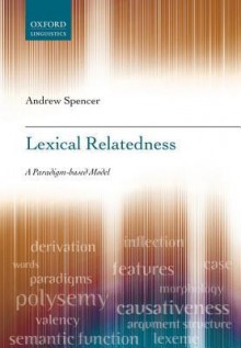 Lexical Relatedness: A Paradigm-Based Model - Andrew Spencer