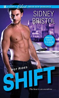 Shift (Hot Rides) - Sidney Bristol