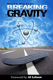 Breaking Gravity - Mitty Walters, The HUVr Corp, David Gatewood, Al Letson