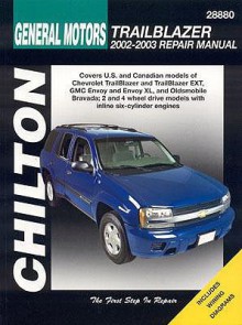 Chilton's General Motors Trailblazer 2002 And 2003 Repair Manual (Chilton's Total Car Care Repair Manual) - Alan Ahlstrand