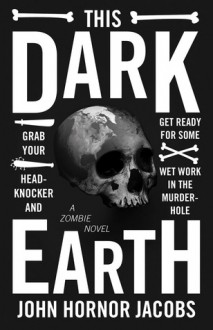 This Dark Earth - John Hornor Jacobs