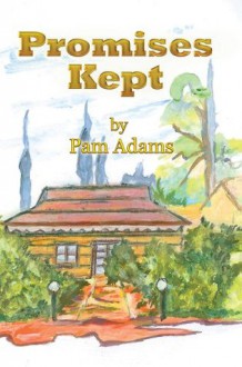 Promises Kept : A sequel to 'Letters from Raymond' - Pam Adams