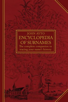 Encyclopedia of Surnames - John Ayto