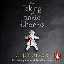 The Taking of Annie Thorne - C.J. Tudor