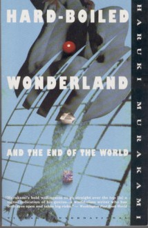 Hard-Boiled Wonderland and the End of the World - Haruki Murakami