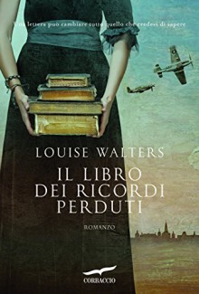 Il libro dei ricordi perduti (Grandi Romanzi Corbaccio) - Louise Walters, Elisabetta De Medio