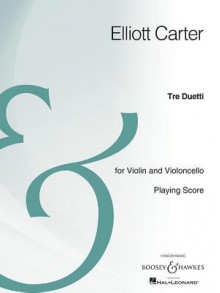 Tre Duetti: Violin and Violoncello Performance Score Archive Edition - Elliott Carter