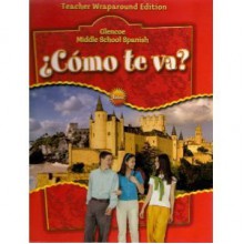 Como Te Va? Teacher Wraparound Edition: Intro, Nivel Rojo - Glenco Middle School Spanish (Spanish Edition) - Conrad J. Schmitt