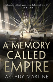 A Memory Called Empire (Teixcalaan #1) - Arkady Martine