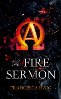 The Fire Sermon - Francesca Haig