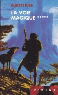 La voie magique - Robin Hobb, Arnaud Mousnier-Lompré