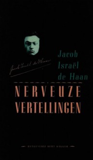 Nerveuze vertellingen - Jacob Israel de Haan