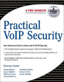 Practical VoIP Security - Thomas Porter, Cissp, Jan Kanclirz Jr.