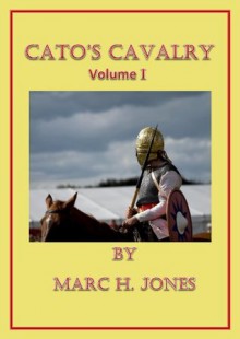 Cato's Cavalry - Kathleen Jones, Marc Jones