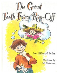 The Great Tooth Fairy Rip-Off - Dori Hillestad Butler, Jack Lindstrom