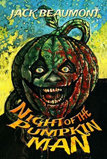 Night of The Pumpkin Man - Jack Beaumont, Alex McVey