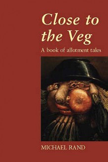 Close To The Veg - Michael Rand