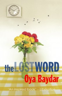 The Lost Word - Oya Baydar, Stephanie Ates