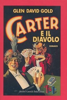 Carter e il diavolo - Glen David Gold, Marco Rossari