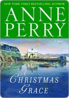 A Christmas Grace - Anne Perry