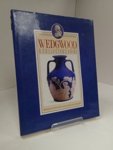 Wedgwood: A Collector's Guide - Peter Williams