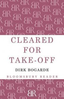 Cleared for Take-Off. Dirk Bogarde - Dirk Bogarde