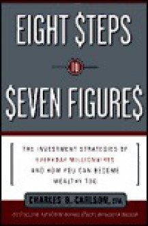 Eight Steps to Seven Figures - Charles Carlson