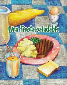 Una fiesta saludable/ The Healthy Food Party (Coleccion Facil De Leer (Easy Readers K-2)) (Spanish Edition) (Facil De Leer/ Easy Reader) - Amy White, Mima Castro