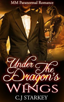 Romance: Under The Dragon's Wing (MM Mpreg Gay Romance) (Dragon Shifter Paranormal Short Stories) - C.J Starkey, Mpreg