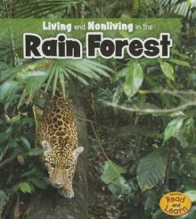 Living and Nonliving in the Rain Forest - Rebecca Rissman