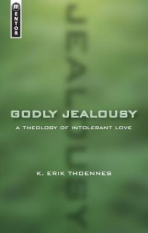 Godly Jealousy - Erik Thoennes