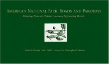 America's National Park Roads and Parkways: Drawings from the Historic American Engineering Record - George F. Thompson