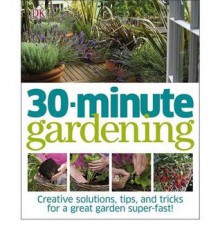 30 Minute Gardening - Jenny Hendy