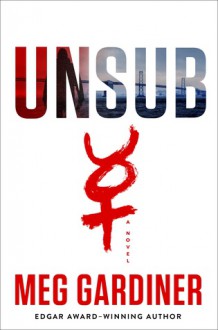 UNSUB: A Novel - Meg Gardiner