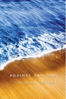 Against the Tide - Wilhelm Röpke