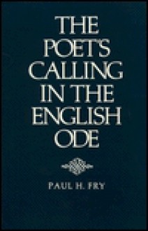 The Poets Calling in the English Ode - Paul H. Fry