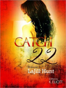 Catch 22 - La Jill Hunt, Kevin Elliott