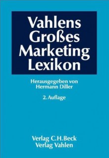 Vahlens Großes Marketing Lexikon. - Hermann Diller, Hans Georg Müller