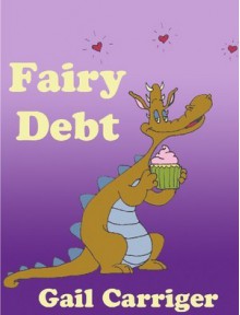 Fairy Debt - Gail Carriger