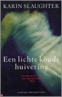 Een lichte koude huivering - Paul Syrier, Karin Slaughter