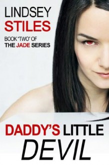 Daddy's Little Devil (Jade Series #2) - Lindsey Stiles