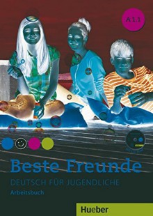 Beste Freunde A1/1: Deutsch für Jugendliche.Deutsch als Fremdsprache / Arbeitsbuch mit CD-ROM - Manuela Georgiakaki, Monika Bovermann, Christiane Seuthe, Anja Schümann, Anja Schümann, Veronika Kirschstein