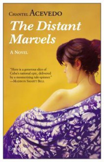 The Distant Marvels - Chantel Acevedo