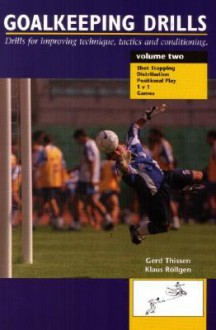 Goalkeeping Drills, Volume 2 - Gerd Thissen, Klaus Rollgen