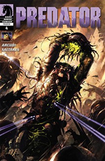 Predator: Prey to the Heavens #4 (Predator Vol. 1) - John Arcudi, Javier Saltares, Walden Wong