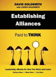 Establishing Alliances: Paid to Think - David Goldsmith