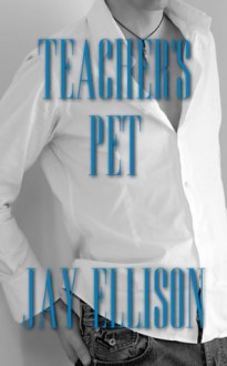 Teacher's Pet (The Dollhouse Society #13) - Jay Ellison