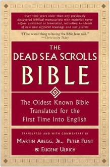 The Dead Sea Scrolls Bible - Martin G. Abegg Jr., Eugene Ulrich, Peter W. Flint