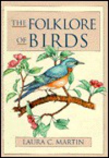 Folklore of Birds - Laura C. Martin, Mauro Magellan