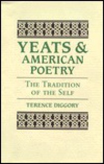 Yeats and American Poetry - Terence Diggory